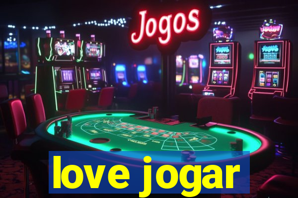 love jogar